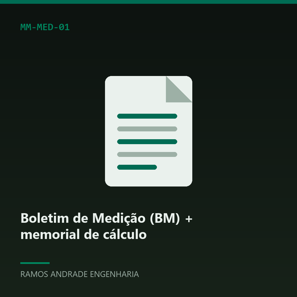 Boletim de Medição (BM) + memorial de cálculo