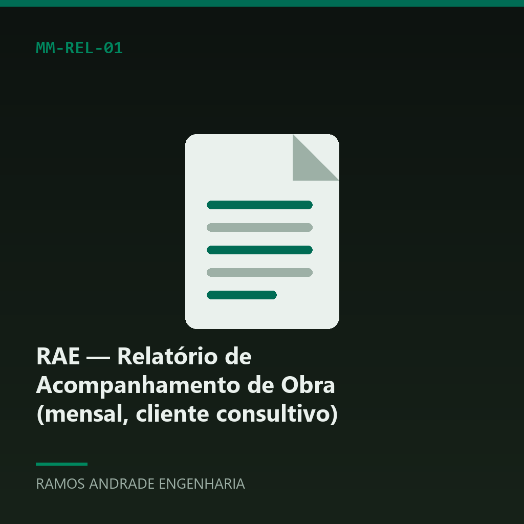 RAE — Relatório de Acompanhamento de Obra (mensal, cliente consultivo)