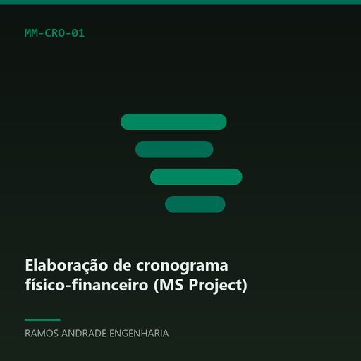 [MM-CRO-01] Elaboração de cronograma físico-financeiro (MS Project)